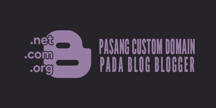 Read more about the article Cara Menggunakan Custom Domain Niagahoster di Blogger (Blogspot)