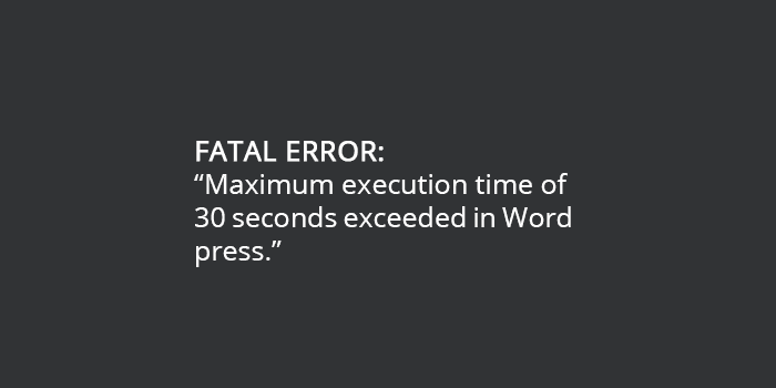 You are currently viewing Cara Mengatasi Error “Maximum Execution Time of 30 Seconds Exceeded” di WordPress