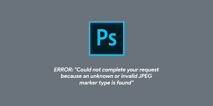 Read more about the article Cara Mengatasi Error Invalid JPEG Marker pada Photoshop